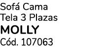 Sof Cama Tela 3 Plazas molly C d. 107063