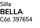 Silla BELLA C d. 397654