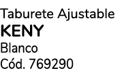 Taburete Ajustable KENY Blanco C d. 769290