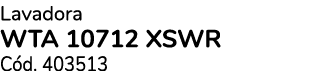 Lavadora WTA 10712 XSWR C d. 403513