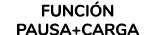 FUNCI N PAUSA+CARGA