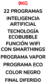 9kg 22 PROGRAMAS INTELIGENCIA ARTIFICIAL TECNOLOG A ECOBUBBLE FUNCI N WIFI CON SMARTHINGS PROGRAMA VAPOR PROGRAMA ECO...