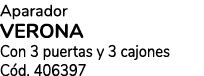Aparador VERONA Con 3 puertas y 3 cajones C d. 406397