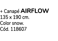 Pack Colch n + Canap airflow 135 x 190 cm. Color snow. C d. 118607
