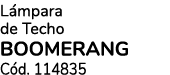 L mpara de Techo Boomerang C d. 114835