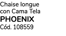 Chaise longue con Cama Tela PHOENIX C d. 108559