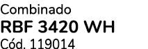 Combinado RBF 3420 WH C d. 119014