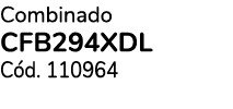 Combinado CFB294XDL C d. 110964