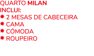 QUARTO MILAN INCLUI: 2 MESAS DE CABECEIRA  Cama  C MODA  ROUPEIRO 