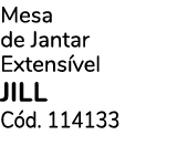 Mesa de Jantar Extens vel JILL C d. 114133