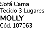 Sof Cama Tecido 3 Lugares molly C d. 107063