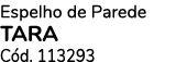 Espelho de Parede TARA C d. 113293