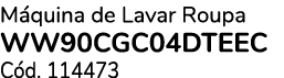 M quina de Lavar Roupa WW90CGC04DTEEC C d. 114473