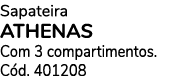 Sapateira ATHENAS Com 3 compartimentos. C d. 401208