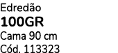 Edred o 100gr Cama 90 cm C d. 113323