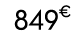 849€ 00
