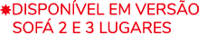  Dispon vel em vers o   sof  2 e 3 lugares