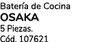 Bater a de Cocina Osaka 5 Piezas. C d. 107621