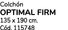 Colch n optimal firm 135 x 190 cm. C d. 115748