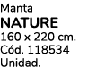 Manta NATURE 160 x 220 cm. C d. 118534 Unidad.