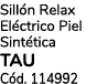 Sill n Relax El ctrico Piel Sint tica TAU C d. 114992