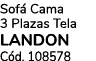 Sof Cama 3 Plazas Tela LANDON C d. 108578