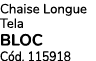 Chaise Longue Tela BLOC C d. 115918