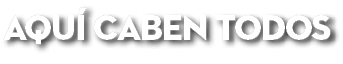 AQU CABEN TODOS