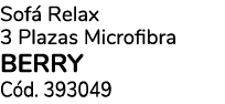 Sof Relax 3 Plazas Microfibra BERRY C d. 393049