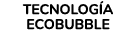 TECNOLOG A ECOBUBBLE