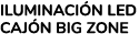ILUMINACI N LED CAJ N BIG ZONE