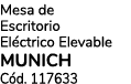 Mesa de Escritorio El ctrico Elevable MUNICH C d. 117633 