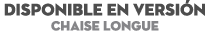 DISPONIBLE EN Versi n Chaise Longue 