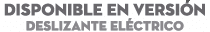 DISPONIBLE EN Versi n deslizante el ctrico 