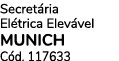 Secret ria El trica Elev vel MUNICH C d. 117633 