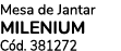 Mesa de Jantar MILENIUM C d. 381272 