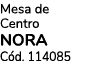 Mesa de Centro NORA C d. 114085