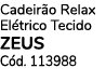 Cadeir o Relax El trico Tecido ZEUS C d. 113988