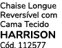 Chaise Longue Revers vel com Cama Tecido Harrison C d. 112577