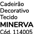 Cadeir o Decorativo Tecido MINERVA C d. 114005