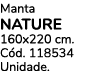 Manta NATURE 160x220 cm. C d. 118534 Unidade.