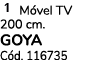 ￼ M vel TV 200 cm. GOYA C d. 116735