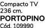Compacto TV 236 cm. PORTOPINO C d. 109990