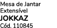 Mesa de Jantar Extens vel JOKKAZ C d. 110845 