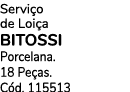 Servi o de Loi a BITOSSI Porcelana. 18 Pe as. C d. 115513