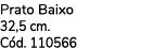 Prato Baixo 32,5 cm. C d. 110566