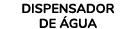 DISPENSADOR DE GUA