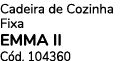 Cadeira de Cozinha Fixa EMMA II C d. 104360
