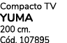 Compacto TV YUMA 200 cm. C d. 107895