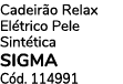 Cadeir o Relax El trico Pele Sint tica SIGMA C d. 114991
